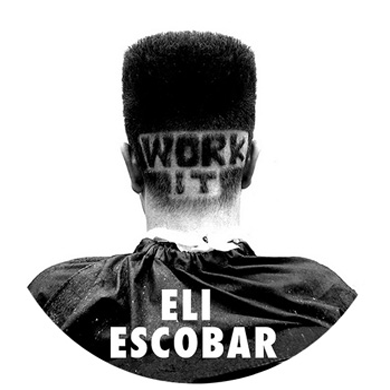Eli Escobar: Work It EP