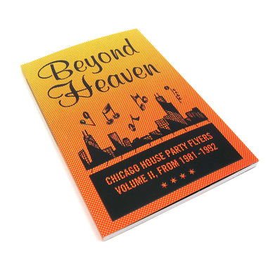 Almighty & Insane Books: Beyond Heaven Vol. II - Chicago House Party Flyers from 1981-92 Book