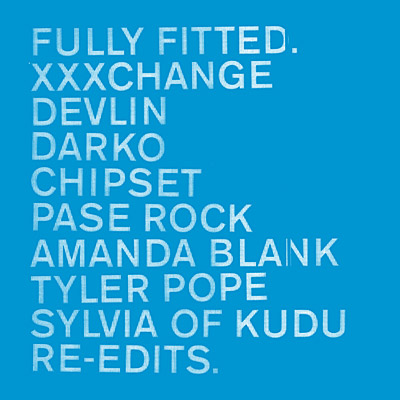 Fully Fitted: Re-Edits (XXXchange, Pase Rock, Amanda Blank) EP